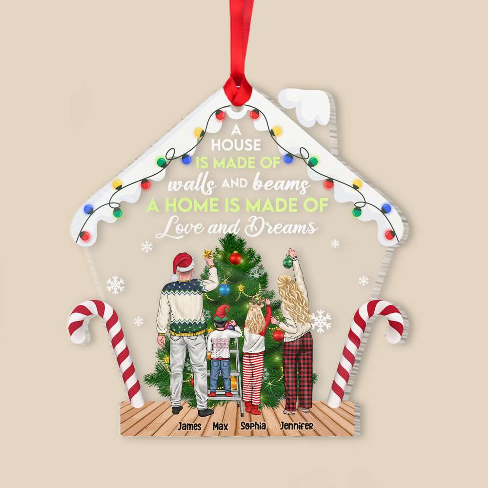 A House Is Made Of Walls And Beams A Home Is Made Of Love And Dreams, Personalized Shape Ornament Christmas Gift For Family - Ornament - GoDuckee