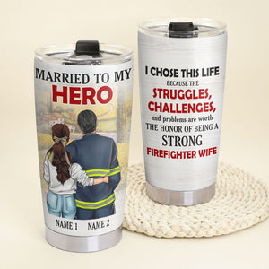 Personalized Firefighter Tumbler Cup - Married To My Hero - Strong Firefighter's Wife - Tumbler Cup - GoDuckee