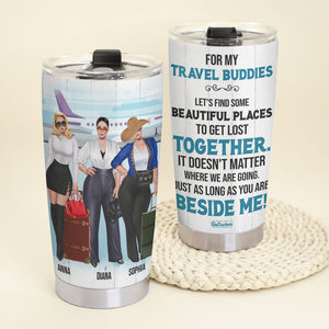 Personalized Girls Trips Tumbler - Let's Find Some Beautiful Places To Get Lost Together - Tumbler Cup - GoDuckee