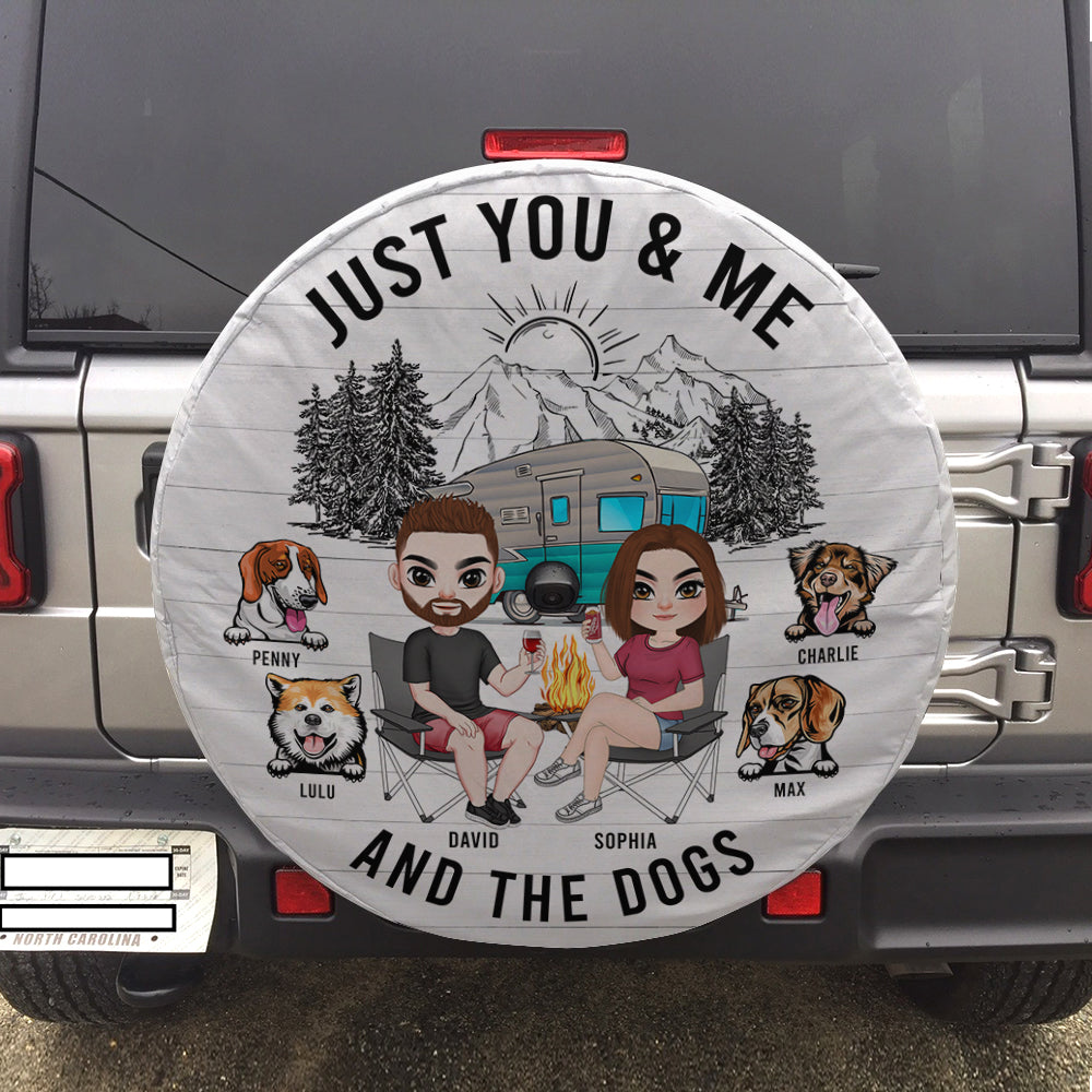 Just You And Me And The Dogs, Personalized Tire Cover, Camping Trip Tire Cover, Gift For Camping Lovers - Tire Cover - GoDuckee