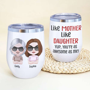 Like Mother Like Daughter, Personalized Mug, Wine Tumbler, Accent Mug - Coffee Mug - GoDuckee