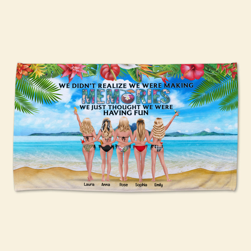 We Didn't Realize We Were Making Memories, Personalized Beach Towel, Gift for Besties - Beach Towel - GoDuckee