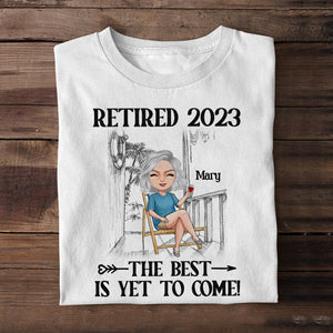 The Best Is Yet To Come Personalized Retirement Shirt, Gift For Her - Shirts - GoDuckee