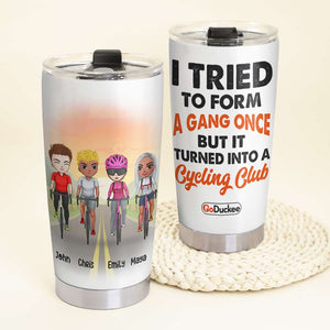 Personalized Cycling Friends Tumbler - I Tried To Form A Gang Once - Tumbler Cup - GoDuckee