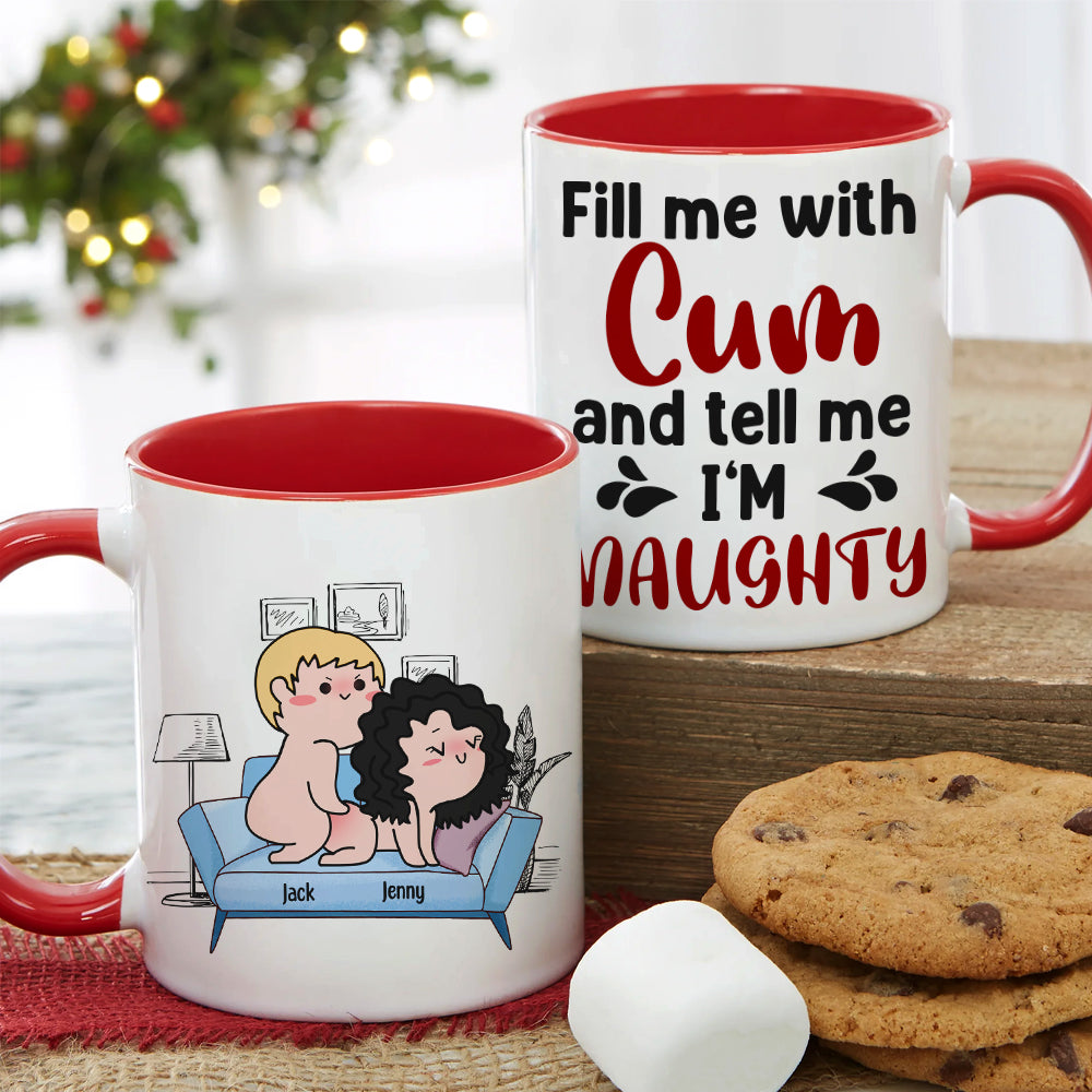 Fill Me With Cum And Tell Me I'm Naughty - Personalized Couple Tumbler - Gift For Couple - Coffee Mug - GoDuckee