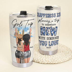 Happiness Is Planning A Trip To Somewhere New With Someone You Love Personalized Traveling Tumbler Cup, Gift For Girls - Tumbler Cup - GoDuckee