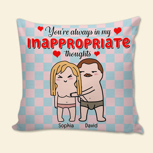 You're Always In My Appropriate Thoughts, Personalized Square Pillow, Funny Couple Pillow, Gift For Her - Pillow - GoDuckee