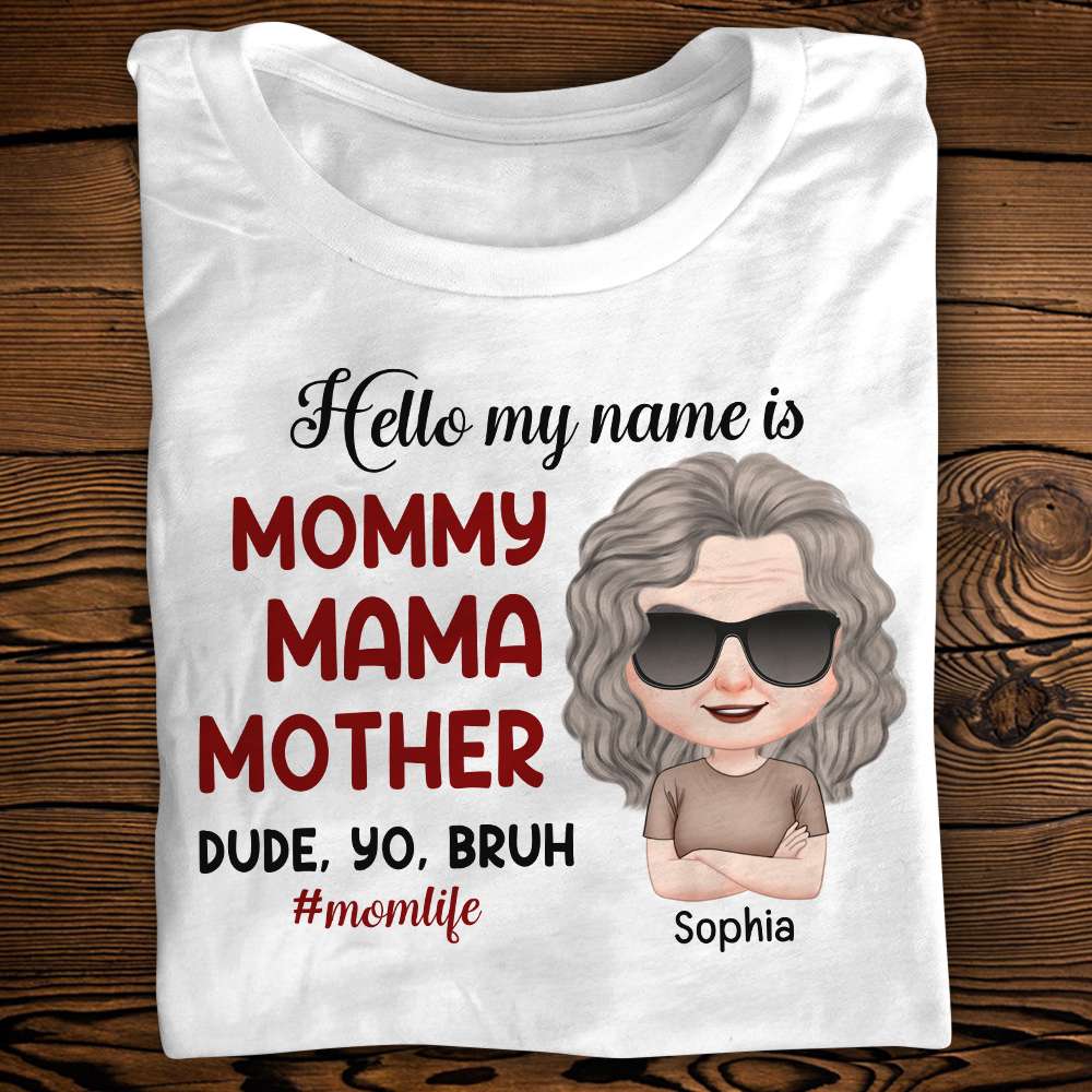 Hello My Name Is Mommy, Personalized Shirt, Gift For Mother - Shirts - GoDuckee