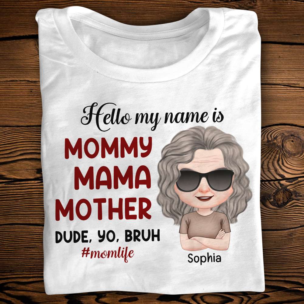 Hello My Name Is Mommy, Personalized Shirt, Gift For Mother - Shirts - GoDuckee