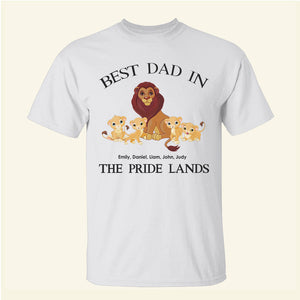 Best Dad In The Pride Lands - Personalized Shirts - Gift For Dad - Shirts - GoDuckee