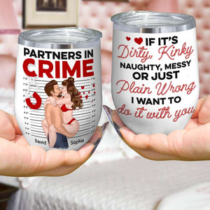Partners In Crime, Make Love Kissing Couple Wine Tumbler - Wine Tumbler - GoDuckee