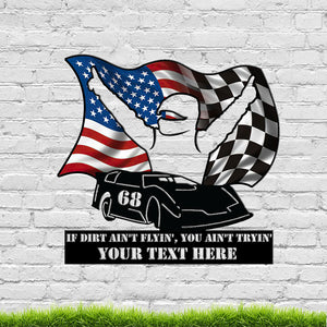 If Dirt Aint't Flyin' You Ain't Tryin' Personalized Dirt Track Racing Metal Sign - Metal Wall Art - GoDuckee