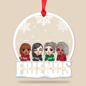 Friends I'll Be There For You, Personalized Acrylic Ornament - Ornament - GoDuckee