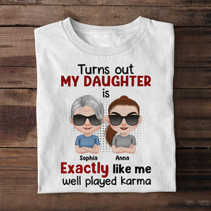 Turns Out My Daughter Is Exactly Like Me Personalized Mom Shirt, Gift For Mom - Shirts - GoDuckee