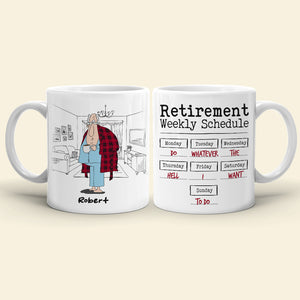 Retirement Weekly Schedule, Personalized Retirement Mug - Coffee Mug - GoDuckee