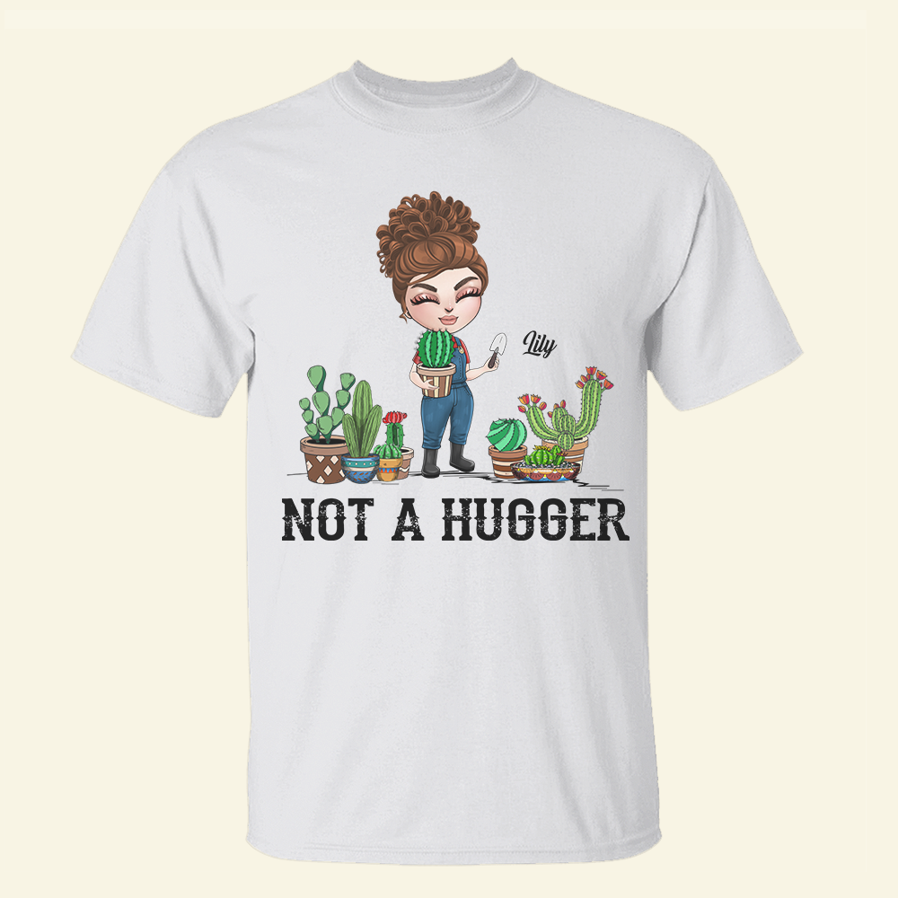 Gardening Cactus Not A Hugger - Custom Shirts - Shirts - GoDuckee