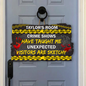 Crime Shows Have Taught Me Unexpected Visitors Are Sketchy Personalized Crime Shows Wood Sign Gift For Halloween - Wood Sign - GoDuckee