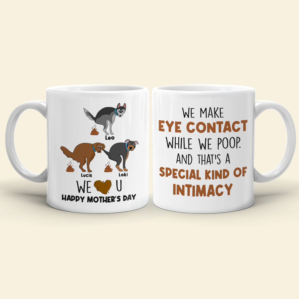We Make Eye Contact- Gift For Dog Lovers- Personalized Coffee Mug- Mother's Day Mug - Coffee Mug - GoDuckee