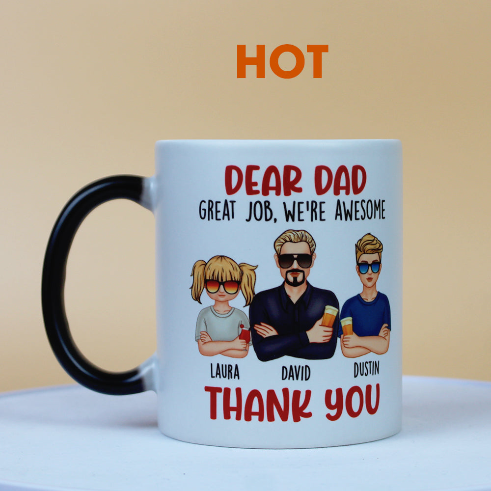 Dear Dad Great Job We're Awesome Thank You Personalized Father Magic Mug - Magic Mug - GoDuckee