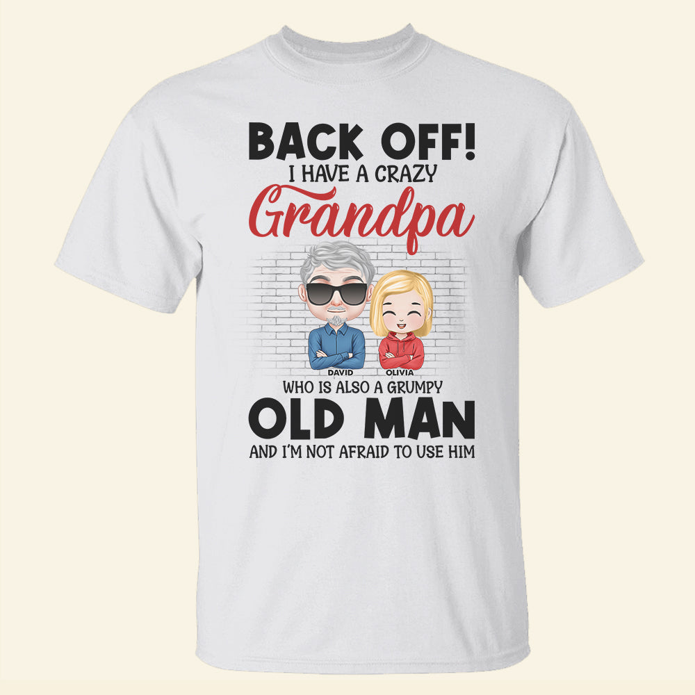 Back Off I Have A Crazy Grandpa- Gift For Grandkid- Personalized Youth Shirt- Grandkid Shirt - Shirts - GoDuckee