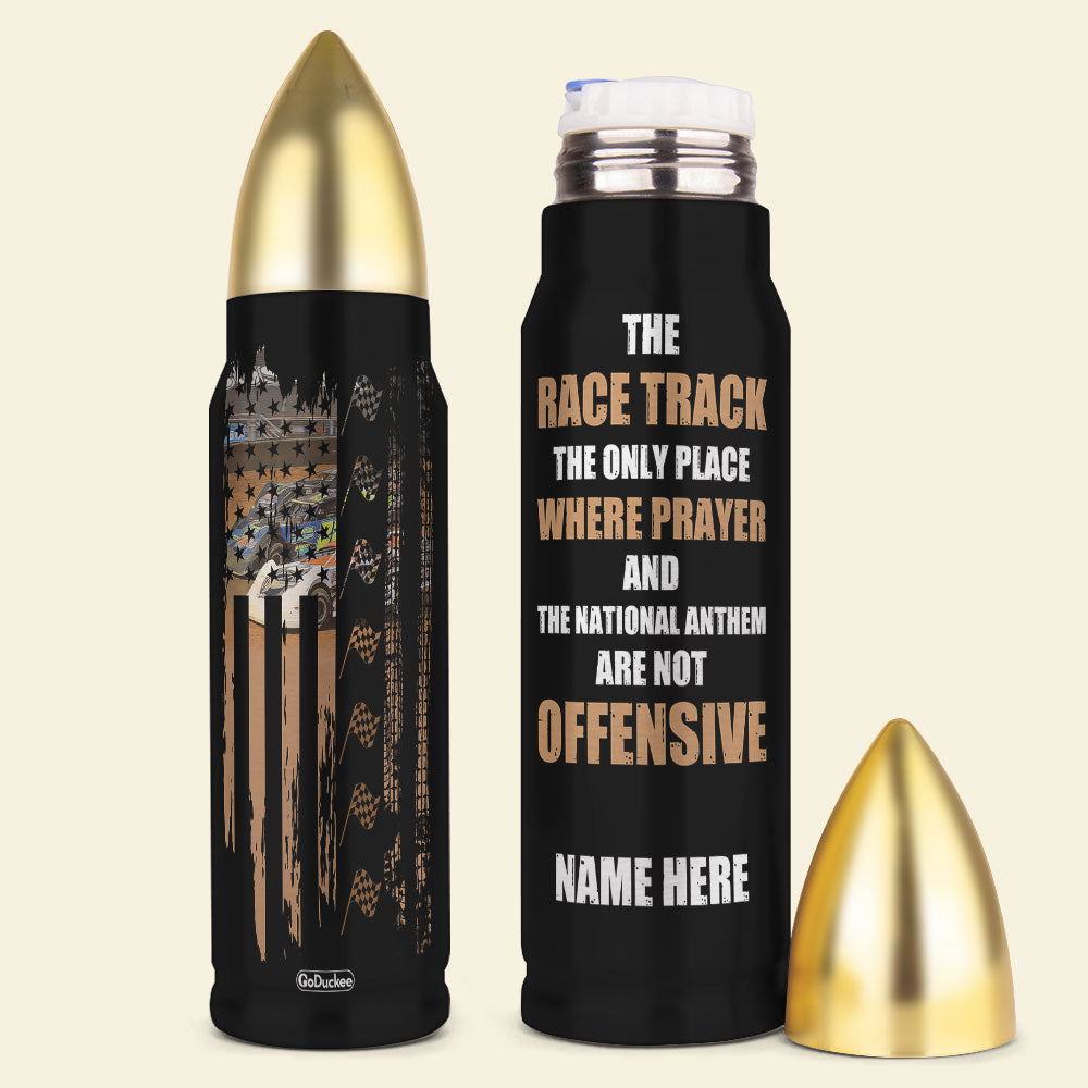 Dirt Track Racing Bullet Tumbler - Custom Name - The Race Track The Only Place Where Prayer And The National Anthem Are Not Offensive - Water Bottles - GoDuckee