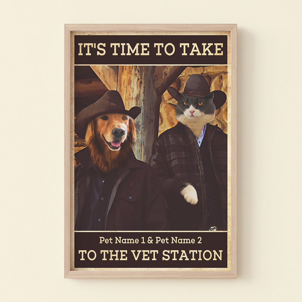Yellowstone - Custom Pet Face Poster - It's Time To Take To The Vet Station - Poster & Canvas - GoDuckee