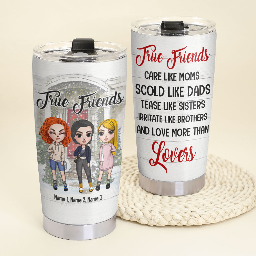 Personalized Friends Tumbler - True Friends Care Like Moms Scold Like Dad - Sisters - Tumbler Cup - GoDuckee