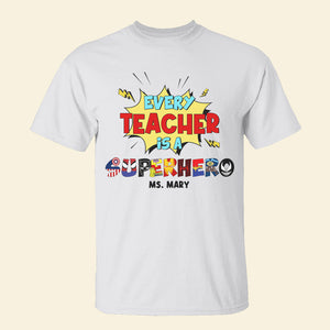Every Teacher Is A Hero Gift For Teacher T shirt Hoodie Sweatshirt - Shirts - GoDuckee