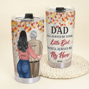 Personalized Father's Day Tumbler Father And Daughter You'll Always Be My Hero - Tumbler Cup - GoDuckee