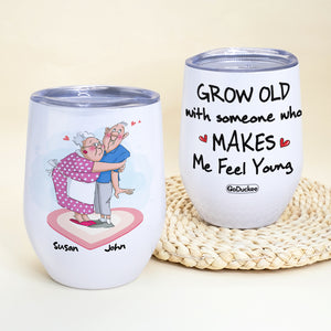 Personalized Couple Wine Tumbler, Grow Old With Someone Who Makes Me Feel Young - Wine Tumbler - GoDuckee