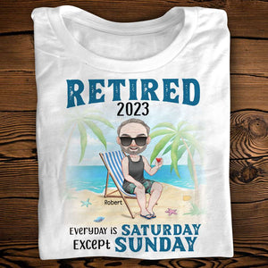 Everyday Is Saturday Except Sunday, Personalized Shirt, Relaxing On The Beach Shirt, Retirement Gift - Shirts - GoDuckee