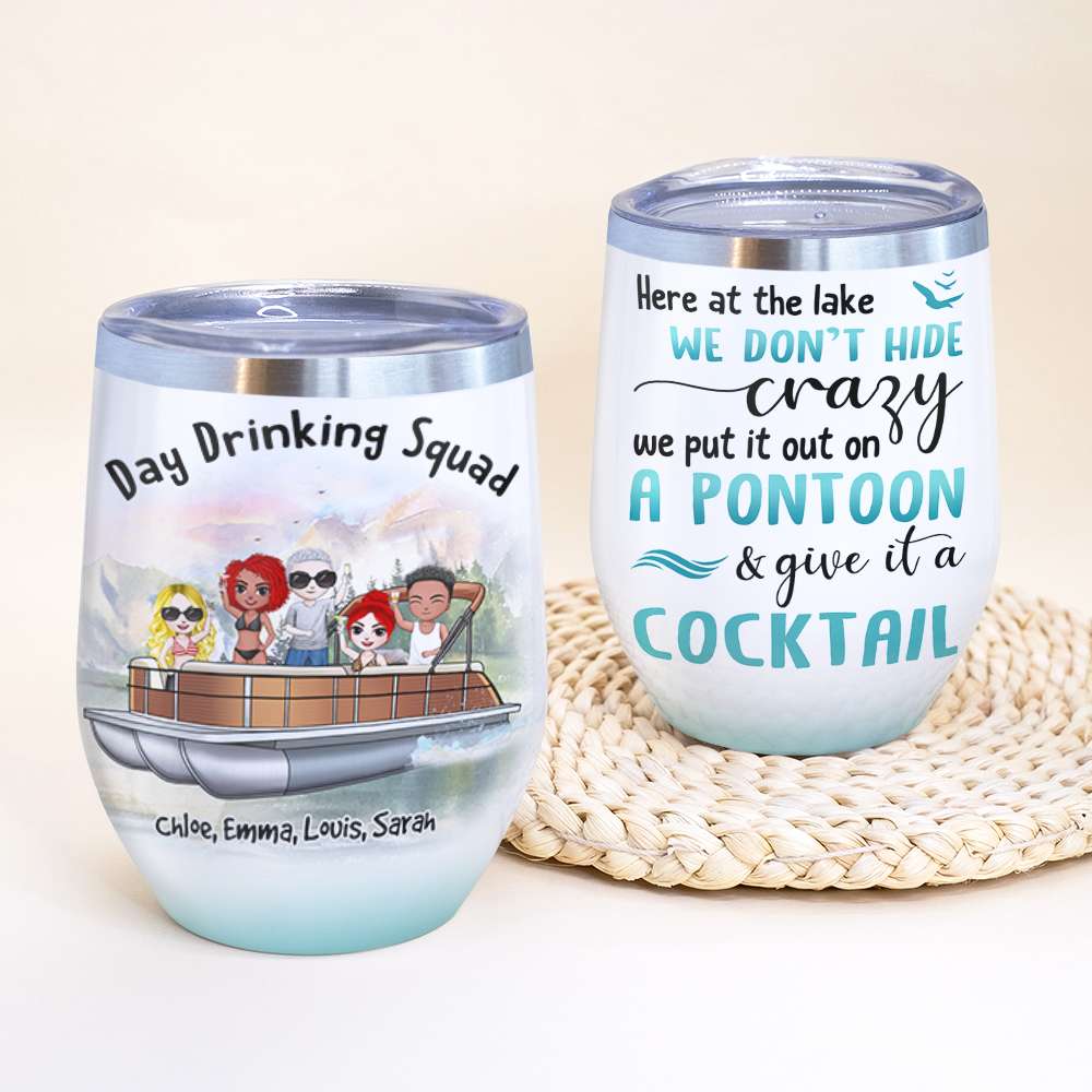 Personalized Drinking Pontoon Friends Wine Tumbler - We Don't Hide Crazy, Give It A Cocktail - Wine Tumbler - GoDuckee