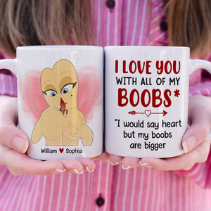 I Love You With All My Boobs Personalized Mug, Funny Couple Gift - Coffee Mug - GoDuckee