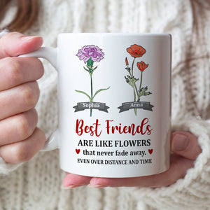 Best Friends Are Like Flowers That Never Fade Away - Personalized Friends Mug - Gift For Friends - Coffee Mug - GoDuckee