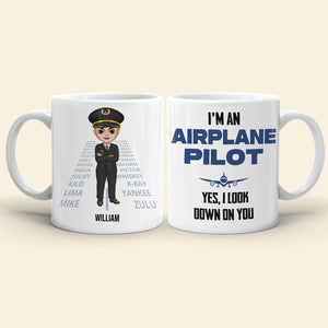 I'm An Airplane Pilot Yes I Look Down On You, Pilot White Mug Gift - Coffee Mug - GoDuckee