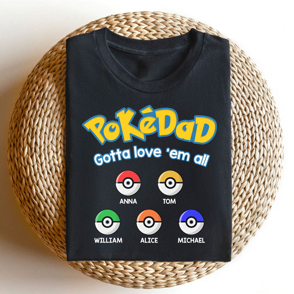 Dad Gotta Love 'Em All Personalized Father's Day Shirt, Gift For Dad - Shirts - GoDuckee