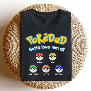 Dad Gotta Love 'Em All Personalized Father's Day Shirt, Gift For Dad - Shirts - GoDuckee