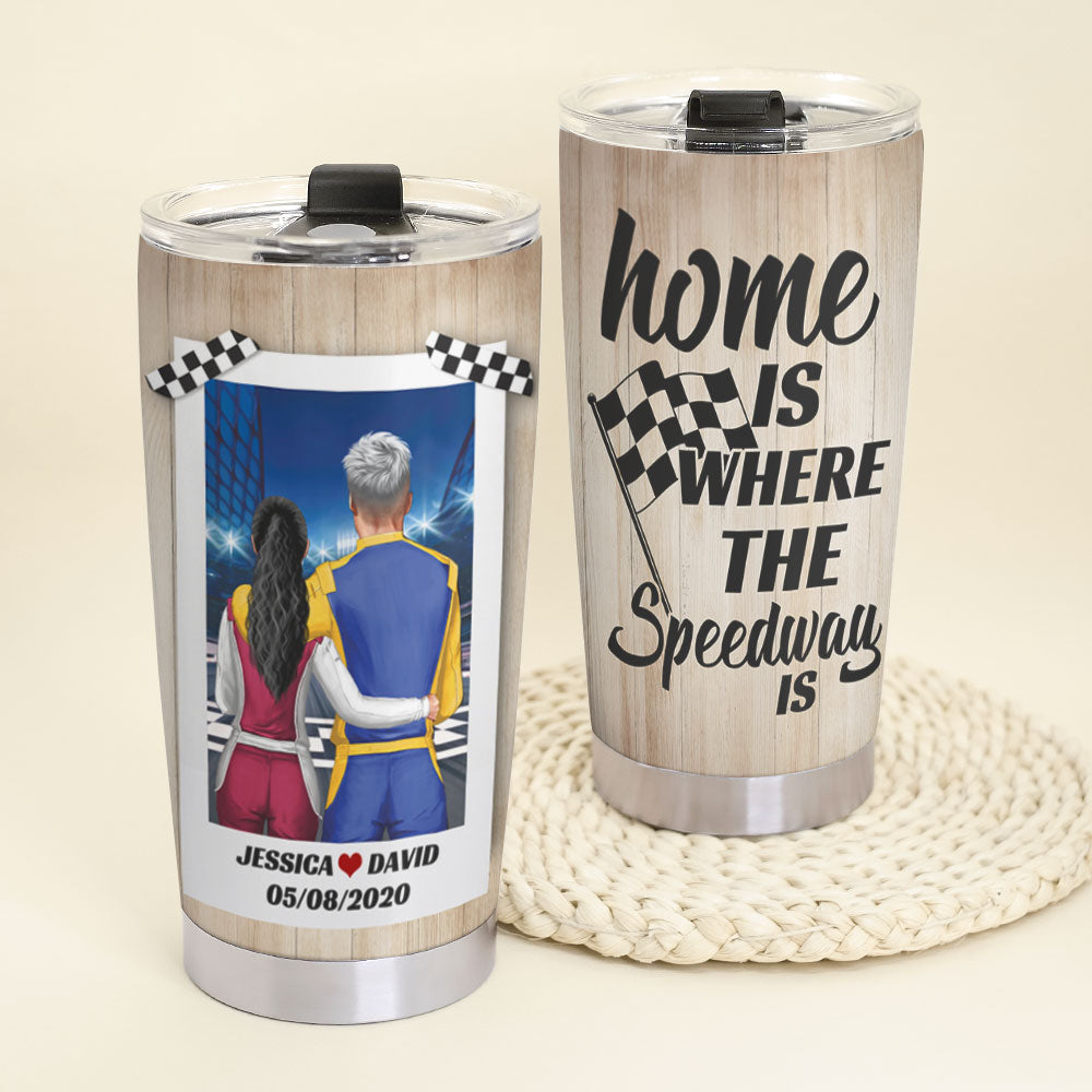Personalized Racing Couple Tumbler - Home Is Where The Speedway Is - Tumbler Cup - GoDuckee