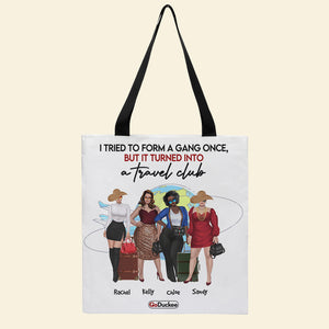 I Tried To Form A Gang Once - Personalized Tote Bag - Gift For Friends - Travelling Girls - Tote Bag - GoDuckee