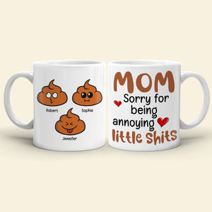 Mom Sorry For Being Annoying, Personalized Coffee Mug, Relaxing With Mom, Mother's Day, Birthday Gift For Mom - Coffee Mug - GoDuckee