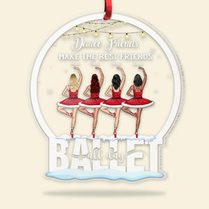 Dance Friends Make The Best Friends Personalized Ornament, Gift For Ballet Friends - Ornament - GoDuckee