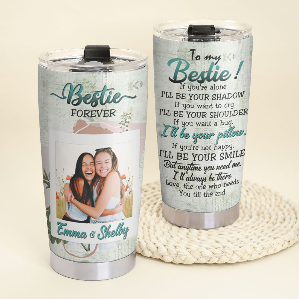 To My Bestie If You’re Alone I’ll Be Your Shadow Personalized Tumbler, Gift For Bestie, Best Friend - Tumbler Cup - GoDuckee