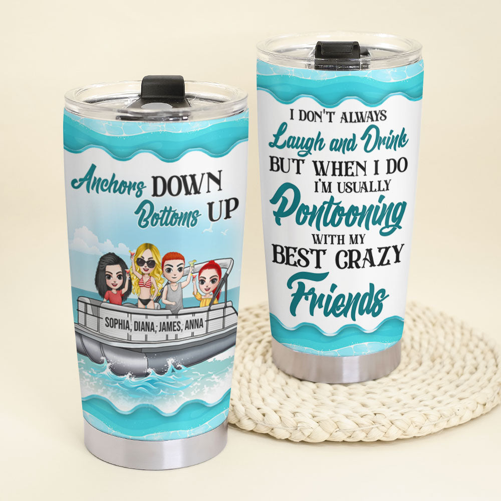 Personalized Pontoon Friends Tumbler - Anchors Down Bottoms Up - Tumbler Cup - GoDuckee