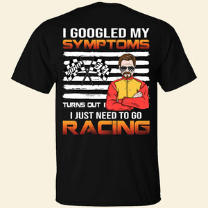 Dirt Track Racing I Googled My Symptoms Turns Out - Personalized Shirts - Shirts - GoDuckee