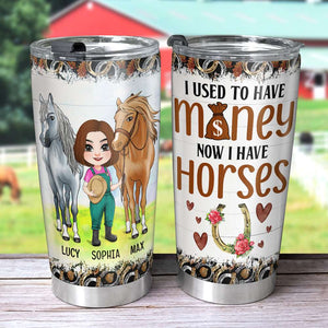 I Used To Have Money, Personalized Tumbler, Gift For Horse Lover - Tumbler Cup - GoDuckee