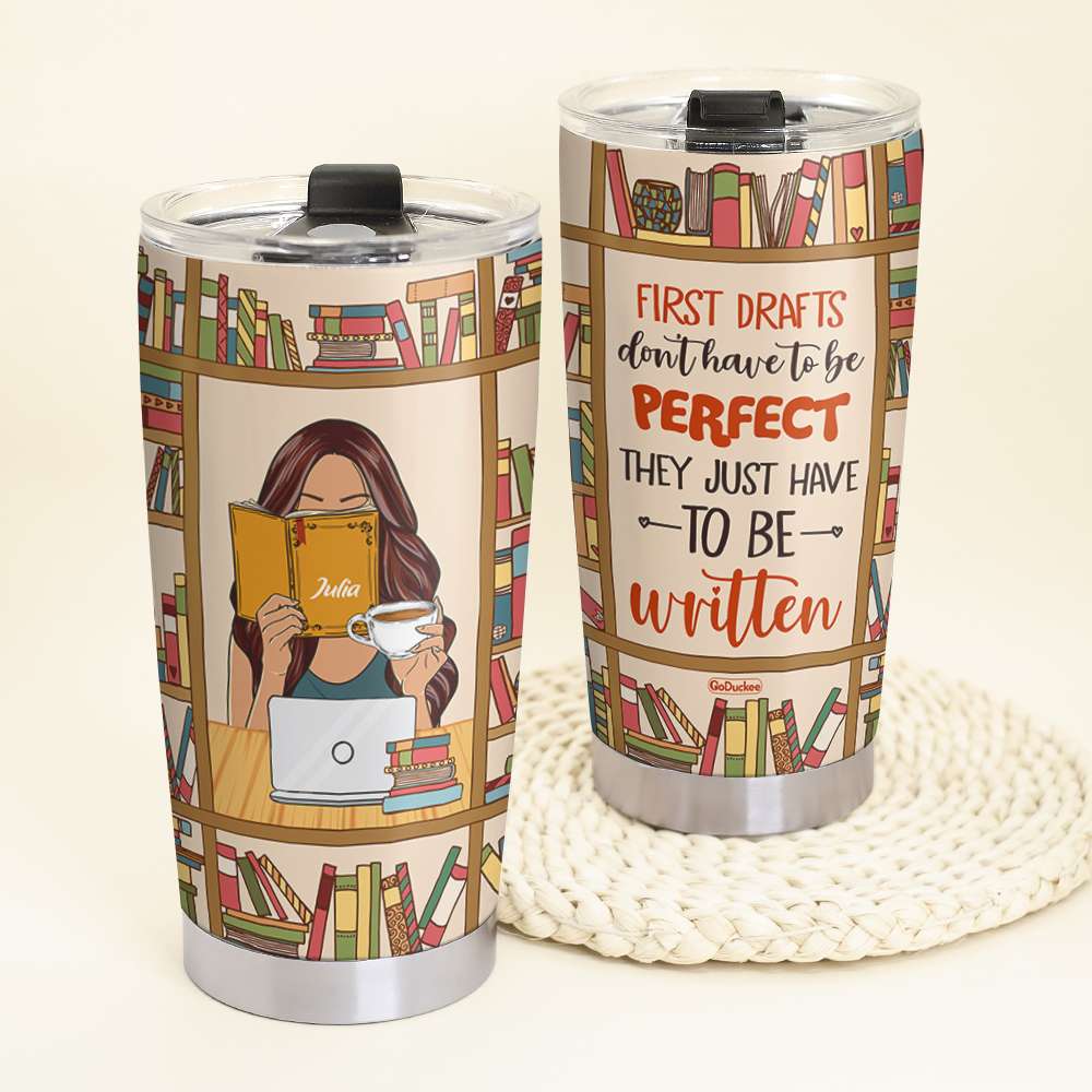 First Drafts Don't Have To be Perfect - Personalized Tumbler Cup - Gift For Book Lover - Tumbler Cup - GoDuckee