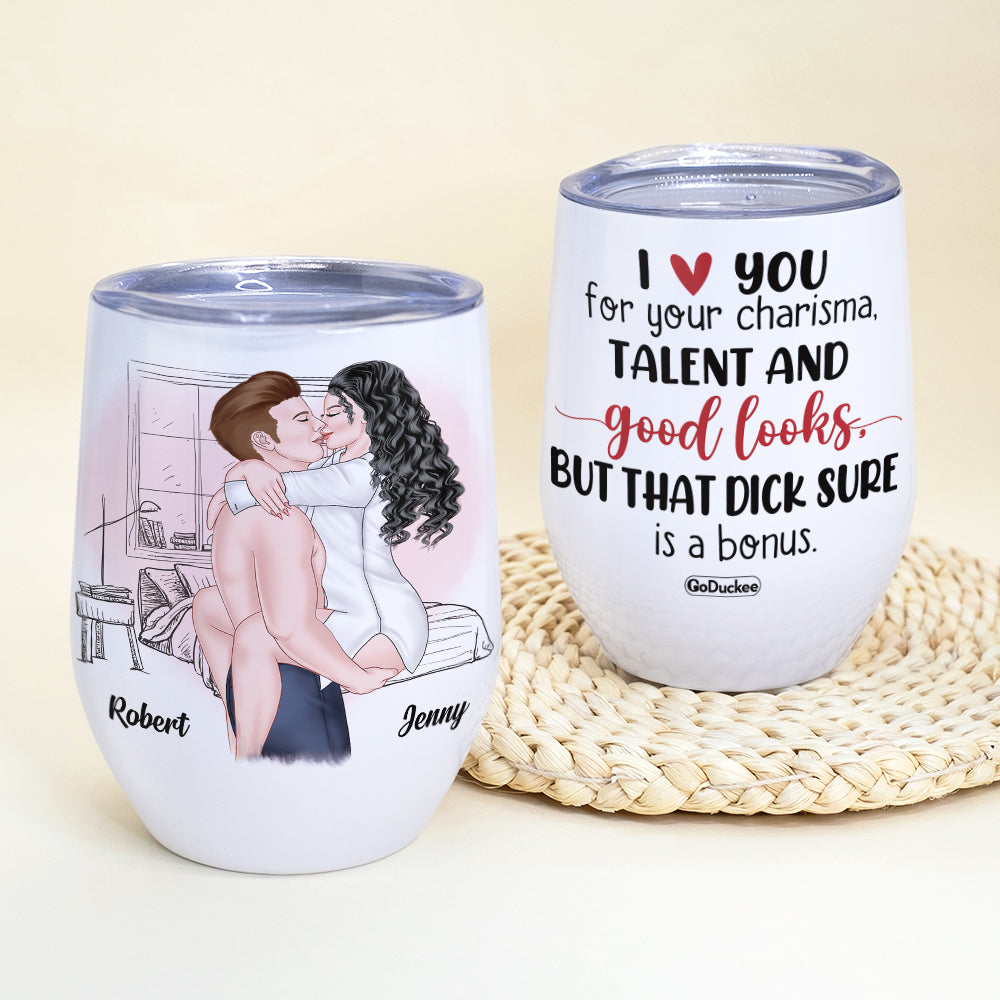 I Love You For Your Charism, But That Dick Sure Is a Bonus, Personalized Naughty Couple Wine Tumbler - Wine Tumbler - GoDuckee