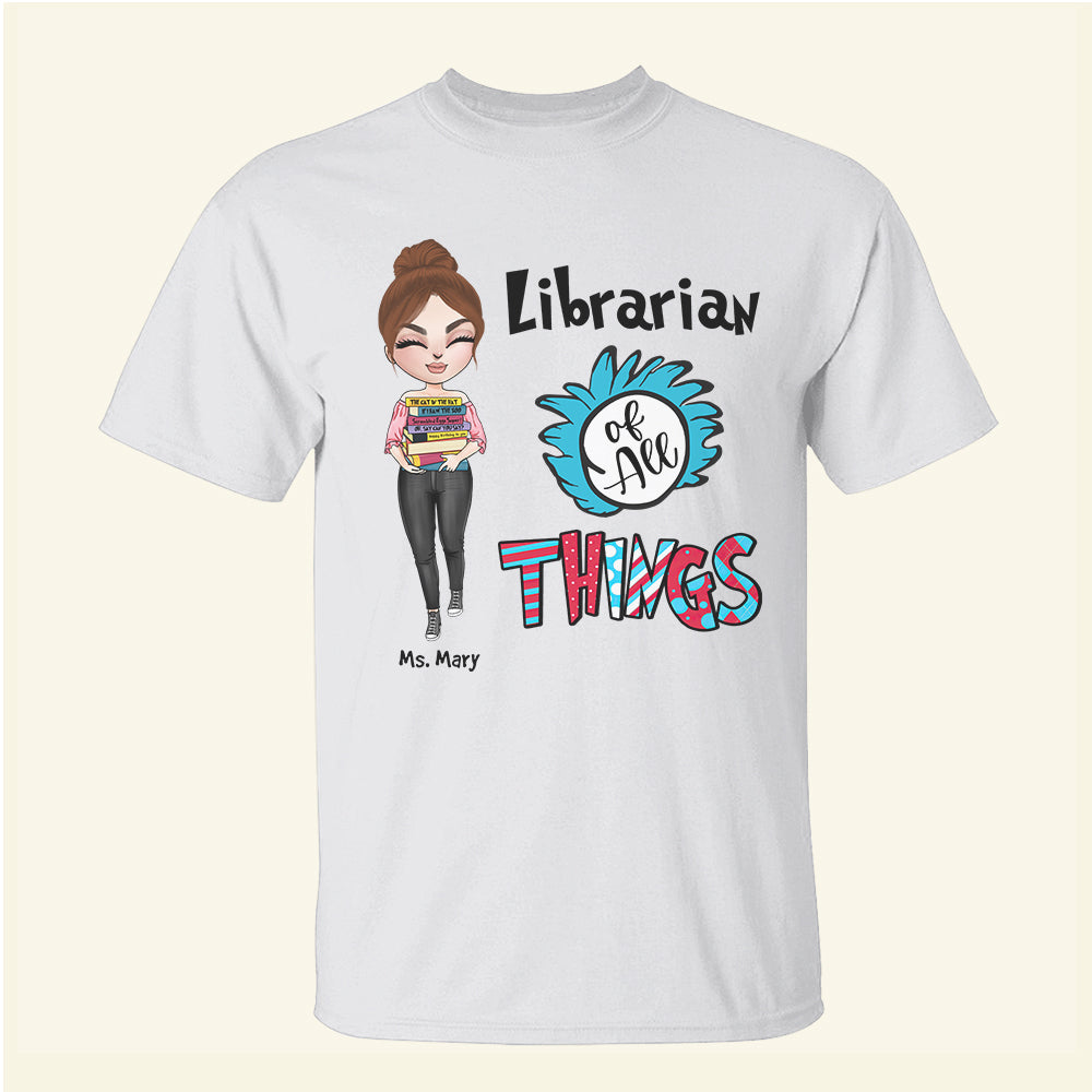 Librarian Of All Things - Personalized Shirts - Shirts - GoDuckee