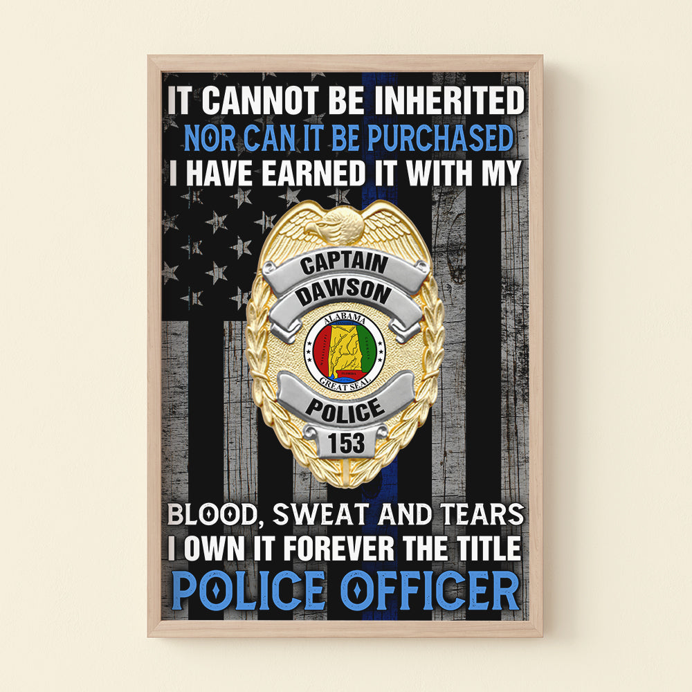Custom Police Officer Badge Poster - It Cannot Be Inherited Nor Can It Be Purchased - Poster & Canvas - GoDuckee