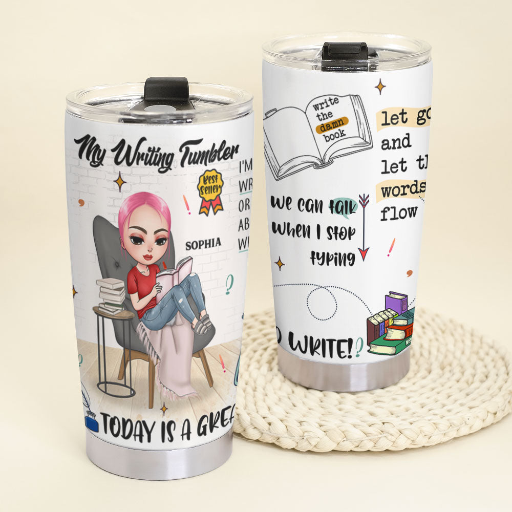 Personalized Author Girl Tumbler - Today Is A Great Day To Write - Tumbler Cup - GoDuckee